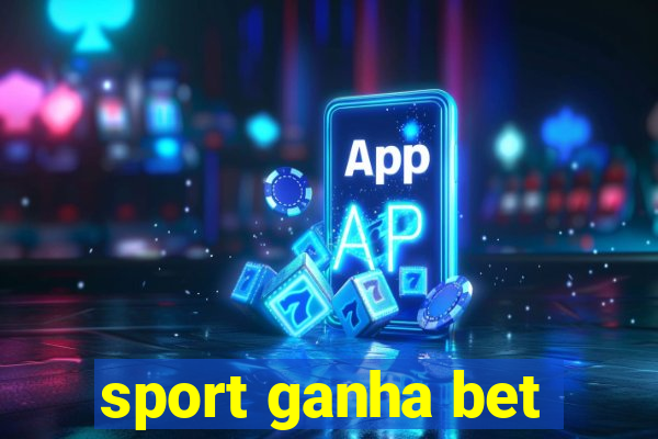 sport ganha bet